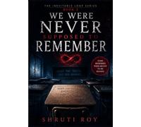 We Were Never Supposed to Remember