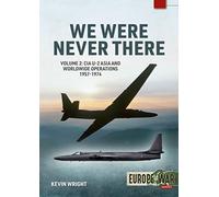 We Were Never There: CIA U-2 Asia and Worldwide Operations 1957-1974: 17