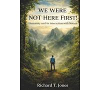 We Were Not Here First: Humanity And It's Interaction With Nature