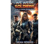 We Were Soldiers: A Military Sci-Fi Novel of Galactic War and Sacrifice: 1