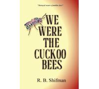 We Were the Cuckoo Bees