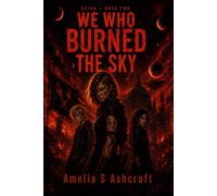 We Who Burned The Sky: 2