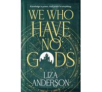 We Who Have No Gods: The bewitching and addictive witchy dark academia fantasy romance