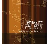 WE WILL BE PILOTS - THIS IS WHAT YOU FIGHT FOR MCD