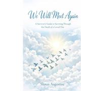 We Will Meet Again: A guide on how to navigate through a bereavement