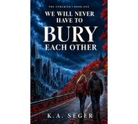 We Will Never Have to Bury Each Other: A Zombie Apocalypse Romance: 1