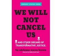 We Will Not Cancel Us: And Other Dreams of Transformative Justice