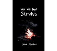 We Will Not Survive