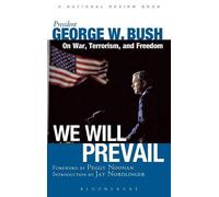 We Will Prevail: President George W. Bush on War, Terrorism and Freedom