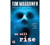 Tim Waggoner We Will Rise (Copertina rigida)