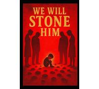 We Will Stone Him