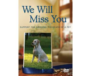 We Willl Miss You: Support for Grieving the Death of a Pet