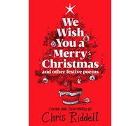 We Wish You A Merry Christmas and Other Festive Poems: Chosen and illustrated by