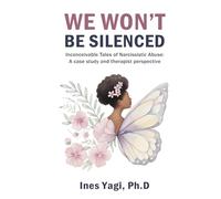 We Won’t be Silenced: Inconceivable Tales of Narcissistic Abuse: A Case Study and Therapist Perspective