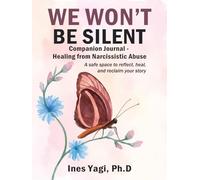 We Won’t be Silent: Companion Journal for Healing from Narcissistic Abuse - A Safe Space to Reflect, Heal, and Reclaim Your Story