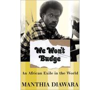 We Won't Budge: An African Exile in the World
