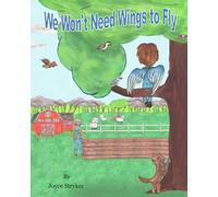 We Won't Need Wings To Fly