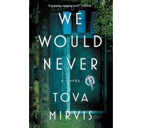 We Would Never: A Novel
