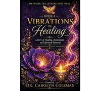 We Write the Letters That Heal: Vibrations of Healing: 4