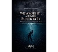 WE WROTE IT… AND WERE BURIED BY IT