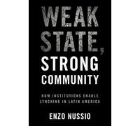 Weak State, Strong Community: How Institutions Enable Lynching in Latin America
