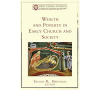 Wealth and Poverty in Early Church and Society