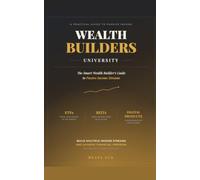 Wealth Builders University. The Smart Wealth Builder's Guide to Passive Income Streams.: Build Multiple Income Streams and Achieve Financial Freedom (No Finance Degree Required).