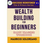 Wealth Building for Beginners: Habit Tracker Workbook