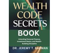 Wealth code secrets Book: Unlocking personal Finance, Investment Basic,and wealth Building Discipline.