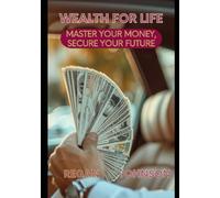 wealth for life: Master Your Money, Secure Your Future