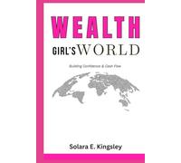 WEALTH Girl’s World: Building Confidence & Cash Flow