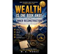 Wealth Is One Book Away: Volume I: Inner Reconstruction