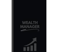 Wealth Manager Notebook (6 x 9 Inches): Logbook for Client Portfolios, Investment Planning, and Financial Growth