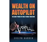 Wealth on Autopilot: The Quiet Power of Multi-Family Investing