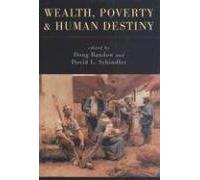 Wealth, Poverty, and Human Destiny