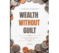 Wealth Without Guilt: A Personal Finance Guide for African Professionals on Savings, Investing and Building Wealth Inside a Life Full of Family, Obligation and Cultural Pressure