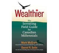 Wealthier: The Investing Field Guide for Canadian Millennials