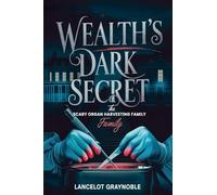 WEALTH'S DARK SECRET