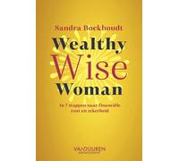 Wealthy Wise Women: In 7 stappen van financiële stress naar financiële zekerheid