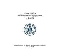 Weaponizing US Economic Engagement in Burma: Operationalizing US National Security Economics