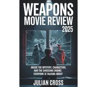 Weapons movie review 2025: Inside the Mystery, Characters, and the Shocking Ending Everyone Is Talking About