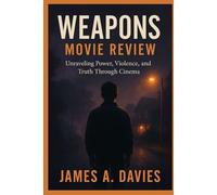 Weapons Movie Review: “Unraveling Power, Violence, and Truth Through Cinema”