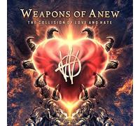Weapons of Anew The Collision of Love and Hate (CD)