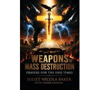 Weapons of Mass Destruction: Prayers for the End Times