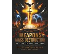 Weapons of Mass Destruction: Prayers for the End Times