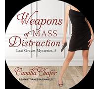 Weapons of Mass Distraction (The Lexi Graves Mystery Series)