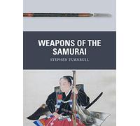 Stephen Turnbull Weapons of the Samurai (Tascabile) Weapon