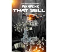 WEAPONS THAT SELL: THE ECONOMICS OF DEFENSE DRONES