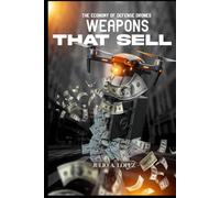 WEAPONS THAT SELL: THE ECONOMICS OF DEFENSE DRONES