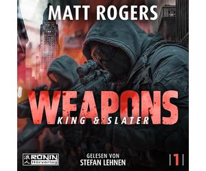 Weapons. Zwei Männer gegen ein System - explosiv, hart und gnadenlos.: Ein Actionthriller von Bestsellerautor Matt Rogers